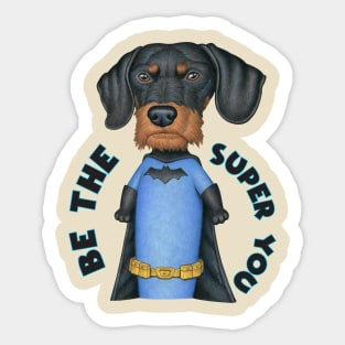 Cute Bat Doxie Telling you to be the best Super you Sticker